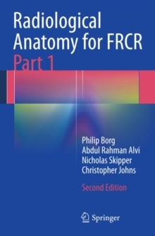 Radiological Anatomy for FRCR Part 1