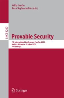 Provable Security : 7th International Conference, ProvSec 2013, Melaka, Malaysia, October 23-25, 2013, Proceedings