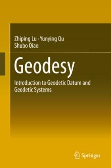 Geodesy : Introduction to Geodetic Datum and Geodetic Systems