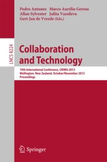 Collaboration and Technology : 19th International Conference, CRIWG 2013, Wellington, New Zealand, October 30 - November 1, 2013, Proceedings