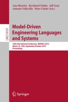 Model-Driven Engineering Languages and Systems : 16th International Conference, MODELS 2013, Miami, FL, USA, September 29 - October 4, 2013. Proceedings