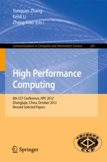 High Performance Computing : 8th CCF Conference, HPC 2012, Zhangjiajie, China, October 29-31, 2012. Revised Selected Papers