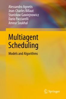 Multiagent Scheduling : Models and Algorithms