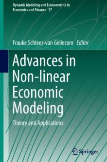 Advances in Non-linear Economic Modeling : Theory and Applications