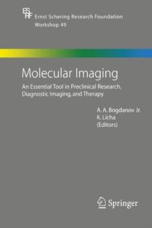 Molecular Imaging : An Essential Tool in Preclinical Research, Diagnostic Imaging, and Therapy