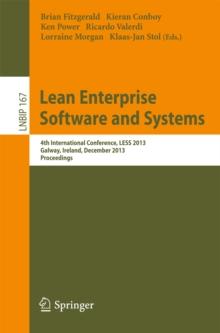 Lean Enterprise Software and Systems : 4th International Conference, LESS 2013, Galway, Ireland, December 1-4, 2013, Proceedings