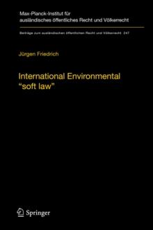 International Environmental "soft law" : The Functions and Limits of Nonbinding Instruments in International Environmental Governance and Law