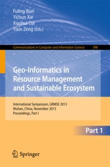 Geo-Informatics in Resource Management and Sustainable Ecosystem : International Symposium, GRMSE 2013, Wuhan, China, November 8-10, 2013, Proceedings, Part I