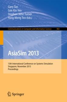 AsiaSim 2013 : 13th International Conference on Systems Simulation, Singapore, November 6-8, 2013. Proceedings