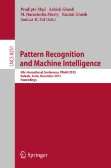 Pattern Recognition and Machine Intelligence : 5th International Conference, PReMI 2013, Kolkata, India, December 10-14, 2013. Proceedings