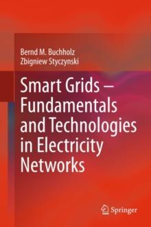 Smart Grids - Fundamentals and Technologies in Electricity Networks