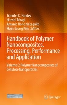 Handbook of Polymer Nanocomposites. Processing, Performance and Application : Volume C: Polymer Nanocomposites of Cellulose Nanoparticles