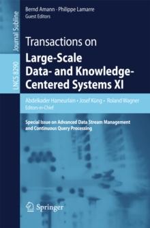 Transactions on Large-Scale Data- and Knowledge-Centered Systems XI : Special Issue on Advanced Data Stream Management and Continuous Query Processing