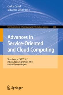 Advances in Service-Oriented and Cloud Computing : Workshops of ESOCC 2013, Malaga, Spain, September 11-13, 2013, Revised Selected Papers