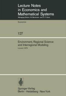 Environment, Regional Science and Interregional Modeling : Proceedings of the International Conference on Regional Science, Energy and Environment II, Louvain, May 1975