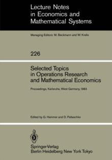 Selected Topics in Operations Research and Mathematical Economics : Proceedings of the 8th Symposium on Operations Research, Held at the University of Karlsruhe, West Germany August 22-25, 1983