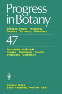 Progress in Botany : Structural Botany Physiology Genetics Taxonomy Geobotany / Fortschritte der Botanik Struktur Physiologie Genetik Systematik Geobotanik