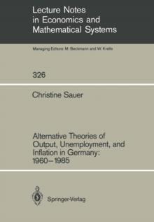 Alternative Theories of Output, Unemployment, and Inflation in Germany: 1960-1985