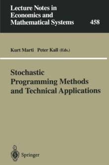 Stochastic Programming Methods and Technical Applications : Proceedings of the 3rd GAMM/IFIP-Workshop on "Stochastic Optimization: Numerical Methods and Technical Applications" held at the Federal Arm