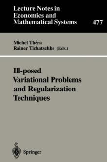 Ill-posed Variational Problems and Regularization Techniques : Proceedings of the "Workshop on Ill-Posed Variational Problems and Regulation Techniques" held at the University of Trier, September 3-5,