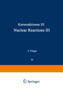 Kernreaktionen III / Nuclear Reactions III