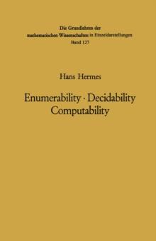 Enumerability * Decidability Computability : An Introduction to the Theory of Recursive Functions