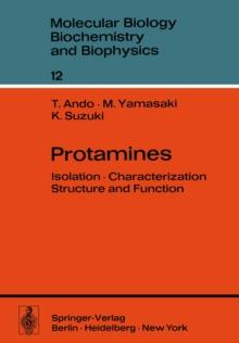 Protamines : Isolation * Characterization * Structure and Function