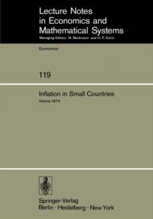 Inflation in Small Countries : Proceedings of an International Conference Held at the Institute for Advanced Studies Vienna, November 1974