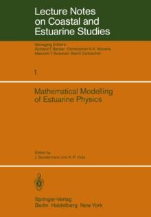 Mathematical Modelling of Estuarine Physics : Proceedings of an International Symposium Held at the German Hydrographic Institute Hamburg, August 24-26, 1978