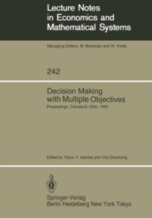 Decision Making with Multiple Objectives : Proceedings of the Sixth International Conference on Multiple-Criteria Decision Making, Held at the Case Western Reserve University, Cleveland, Ohio, USA, Ju