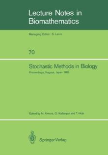 Stochastic Methods in Biology : Proceedings of a Workshop held in Nagoya, Japan July 8-12 1985