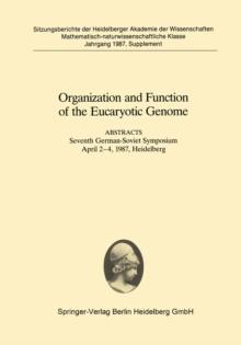 Organization and Function of the Eucaryotic Genome : Abstracts Seventh German-Soviet Symposium April 2-4, 1987, Heidelberg