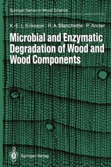 Microbial and Enzymatic Degradation of Wood and Wood Components