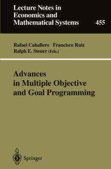 Advances in Multiple Objective and Goal Programming : Proceedings of the Second International Conference on Multi-Objective Programming and Goal Programming, Torremolinos, Spain, May 16-18, 1996