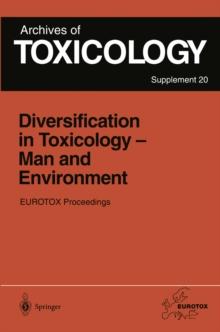 Diversification in Toxicology - Man and Environment : Proceedings of the 1997 EUROTOX Congress Meeting Held in Arhus, Denmark, June 25-28, 1997