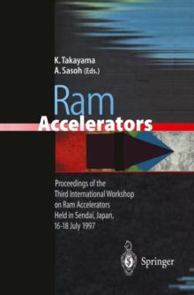 Ram Accelerators : Proceedings of the Third International Workshop on Ram Accelerators Held in Sendai, Japan, 16-18 July 1997