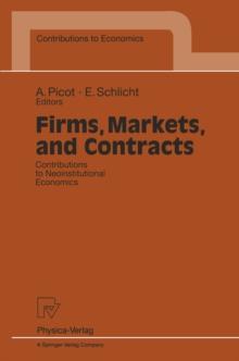 Firms, Markets, and Contracts : Contributions to Neoinstitutional Economics