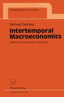 Intertemporal Macroeconomics : Deficits, Unemployment, and Growth