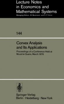 Convex Analysis and Its Applications : Proceedings of a Conference Held at Murat-le-Quaire, March 1976