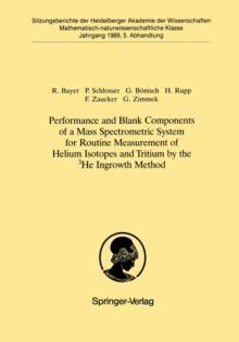 Performance and Blank Components of a Mass Spectrometric System for Routine Measurement of Helium Isotopes and Tritium by the 3He Ingrowth Method : Vorgelegt in der Sitzung vom 1. Juli 1989 von Otto H