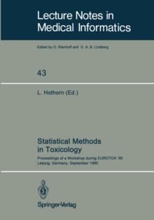 Statistical Methods in Toxicology : Proceedings of a Workshop during EUROTOX '90 Leipzig, Germany, September 12-14, 1990