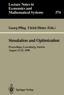 Simulation and Optimization : Proceedings of the International Workshop on Computationally Intensive Methods in Simulation and Optimization held at the International Institute for Applied Systems Anal