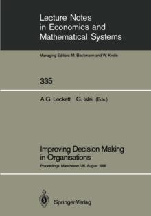 Improving Decision Making in Organisations : Proceedings of the Eighth International Conference on Multiple Criteria Decision Making Held at Manchester Business School, University of Manchester, UK, A