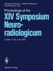 Proceedings of the XIV Symposium Neuroradiologicum : London, 17-23 June 1990