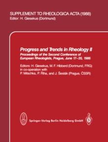 Progress and Trends in Rheology II : Proceedings of the Second Conference of European Rheologists, Prague, June 17-20, 1986