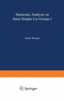 Harmonic Analysis on Semi-Simple Lie Groups I