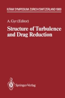 Structure of Turbulence and Drag Reduction : IUTAM Symposium Zurich, Switzerland July 25-28, 1989