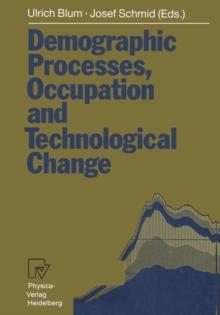 Demographic Processes, Occupation and Technological Change : Symposium held at the University of Bamberg from 17th to 18th November 1989