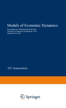 Models of Economic Dynamics : Proceedings of a Workshop held at the IMA, University of Minnesota, Minneapolis, USA, October 24-28, 1983