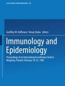 Immunology and Epidemiology : Proceedings of an International Conference held in Mogilany, Poland, February 18-25, 1985